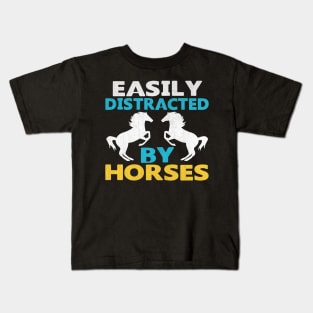 Easily Distracted by Horses Novelty Horse Gift Kids T-Shirt